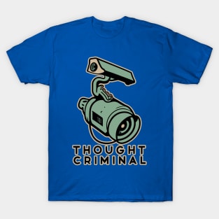 Thought Criminal- Orwellian Dystopian Nightmare T-Shirt